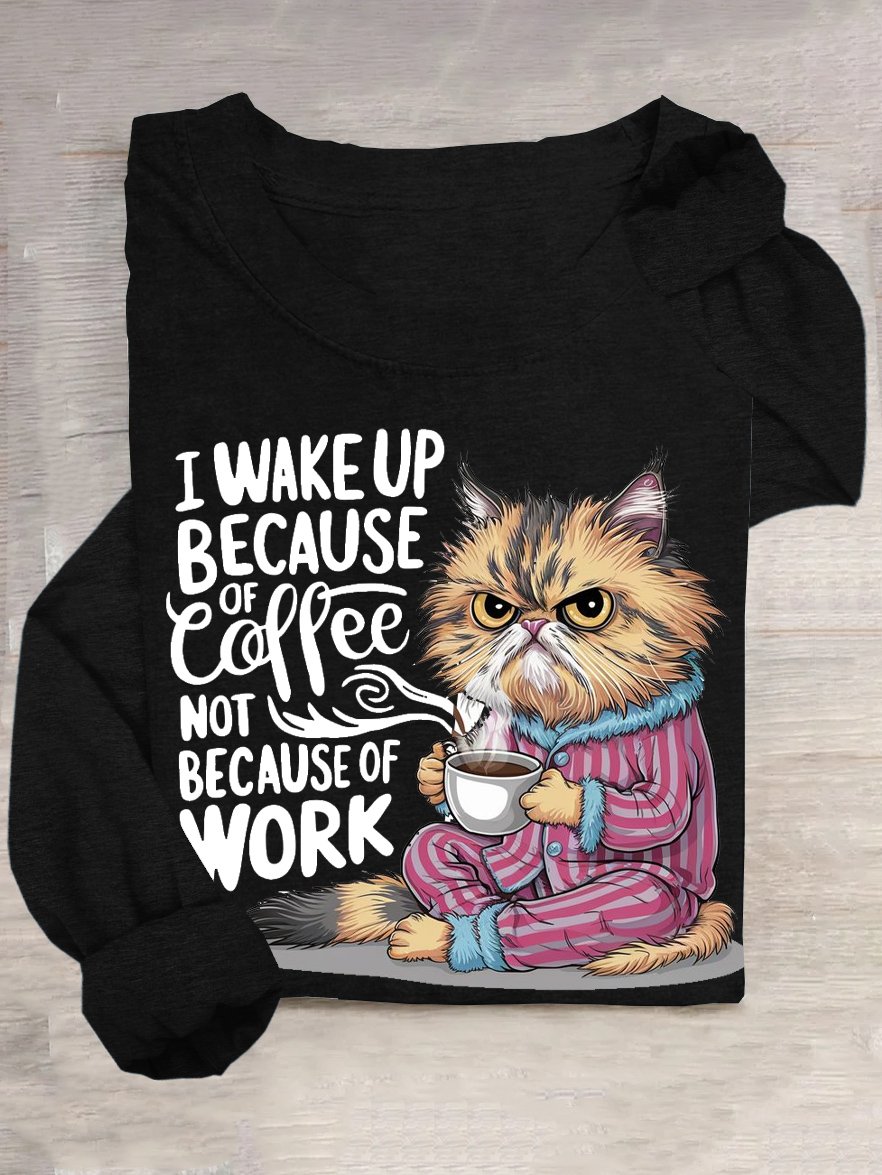 I Aufwachen oben weil Kaffee Nicht weil der Arbeit T-Shirt